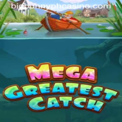 MegaGreatestCatch: Dive into the Exciting World of BIGBUNNY PH CASINO